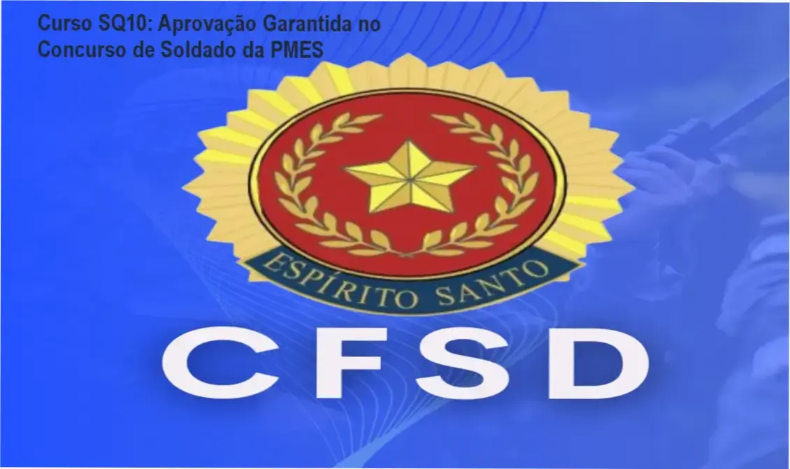 Curso SQ10: Aprovação Garantida no Concurso de Soldado da PMES