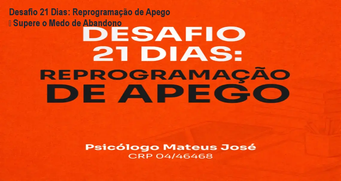 desafio 21 dias reprogramacao de apego 1
