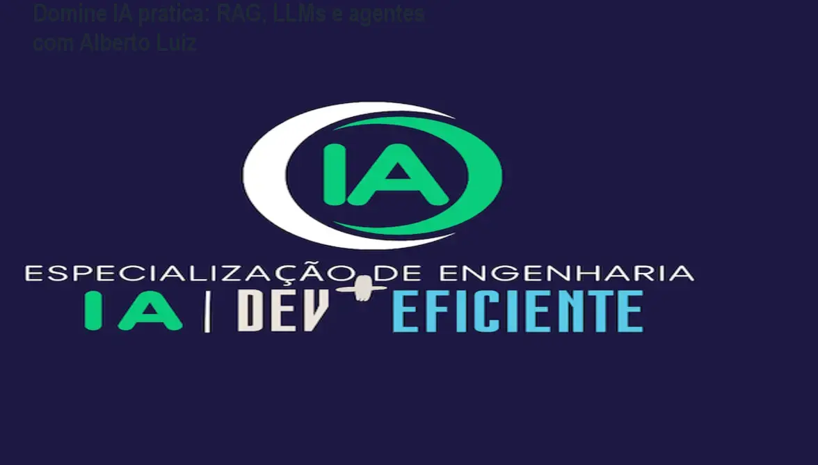 dev eficiente alberto luiz engenharia de ia 1