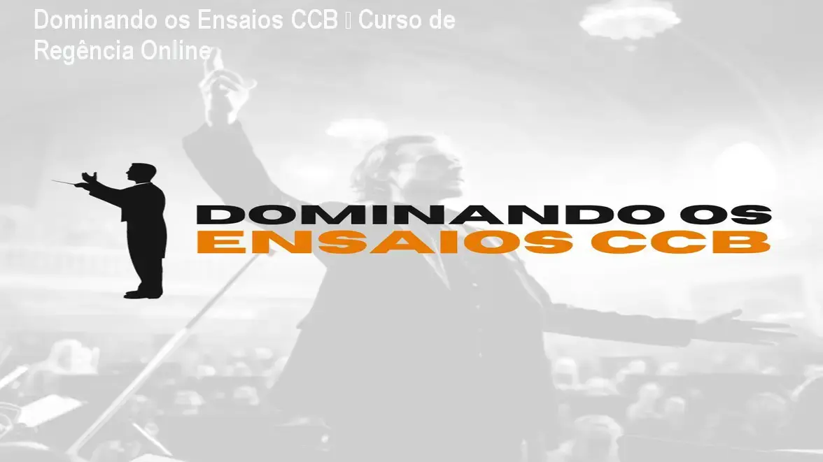 dominando ensaios ccb curso regencia jpg 1