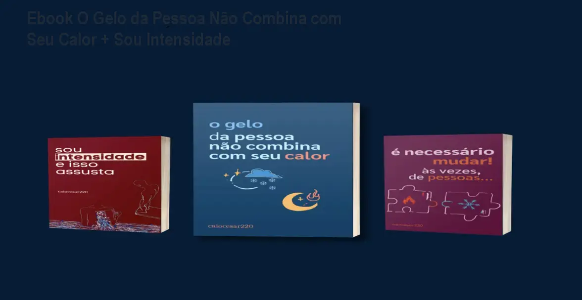 ebook o gelo da pessoa nao combina com seu calor sou intensidade e isso assusta 1