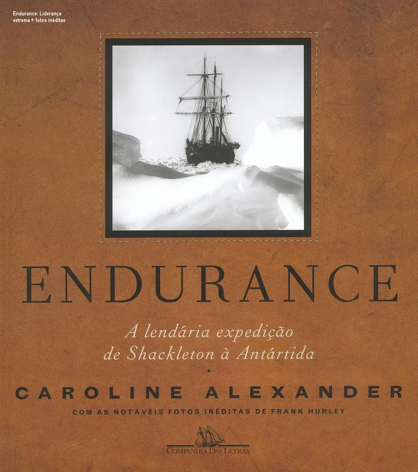 Endurance: Liderança extrema + fotos inéditas