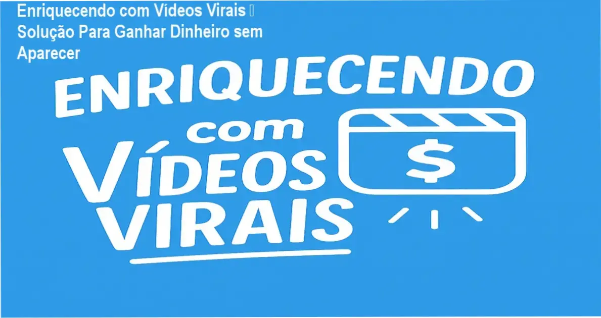Imagem ilustrando o curso Enriquecendo com Vídeos Virais mostrando telas de vídeos prontos e links de afiliado