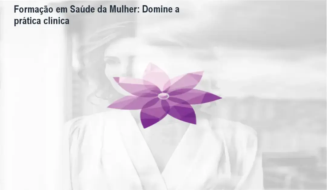 Formação em Saúde da Mulher: Domine a prática clínica