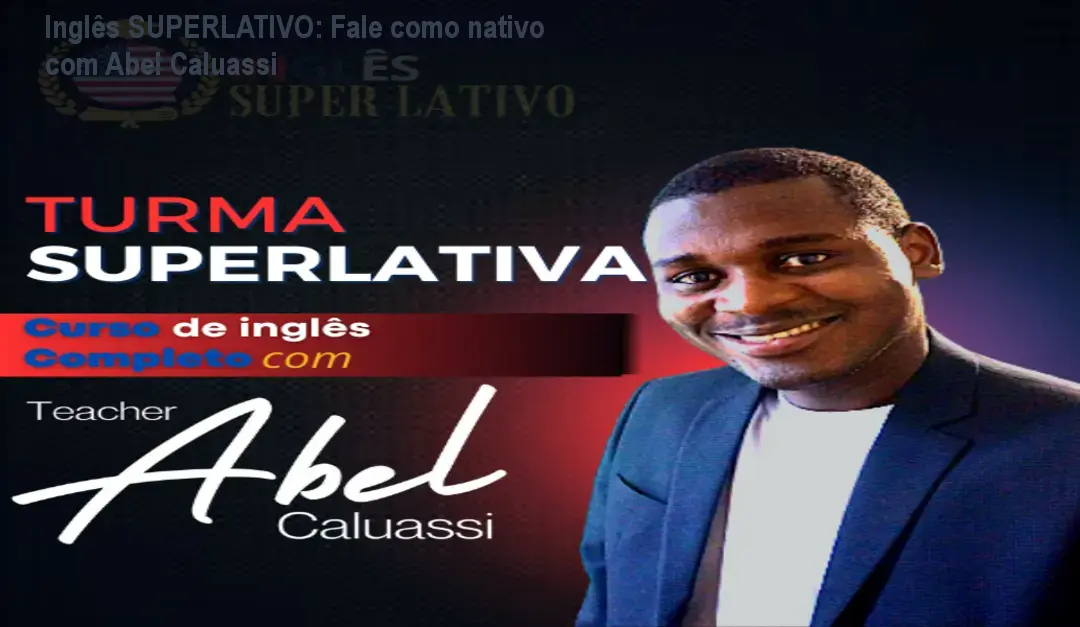 ingles superlativo com abel caluassi 1