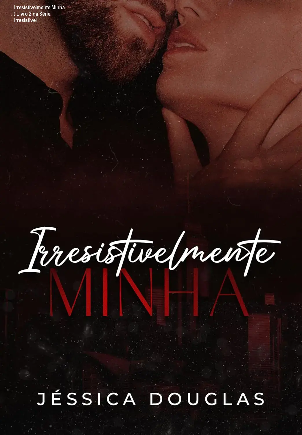 irresistivelmente minha ebook serie irresistivel livro 2 1