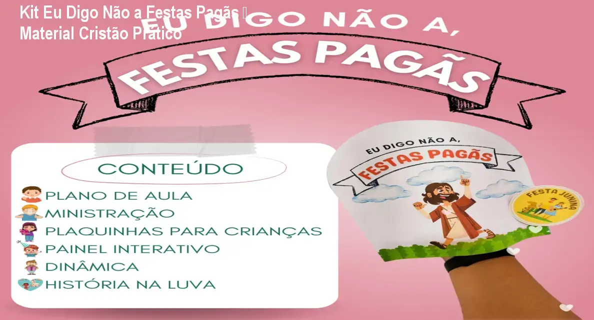 kit eu digo nao a festas pagas material cristao 1