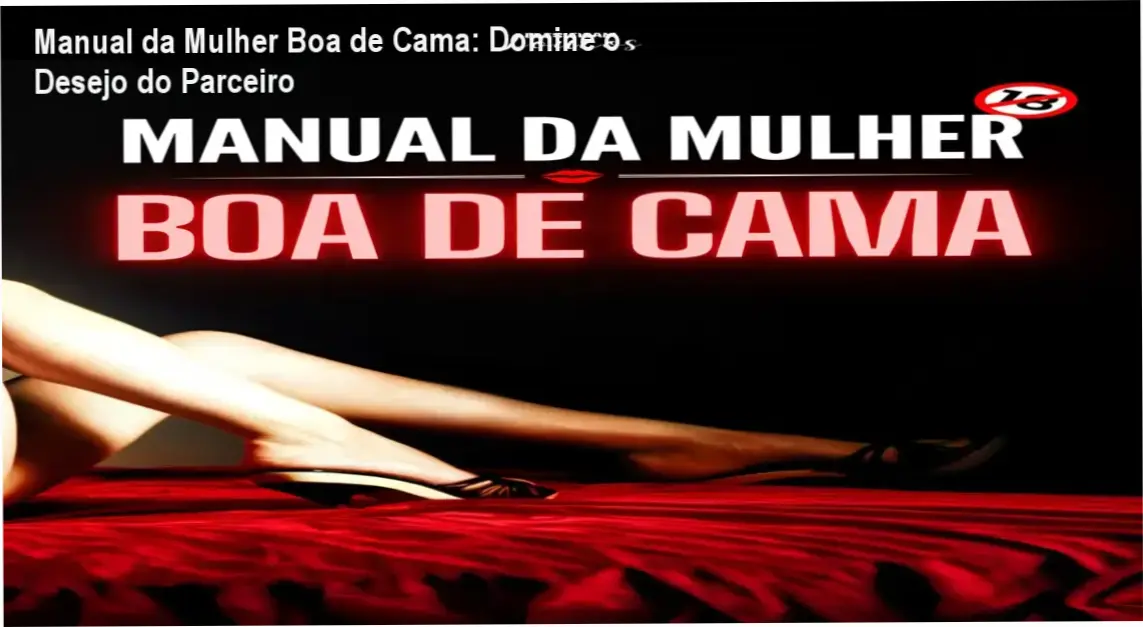 Capa do Manual da Mulher Boa de Cama mostrando técnicas de sedução e domínio psicológico