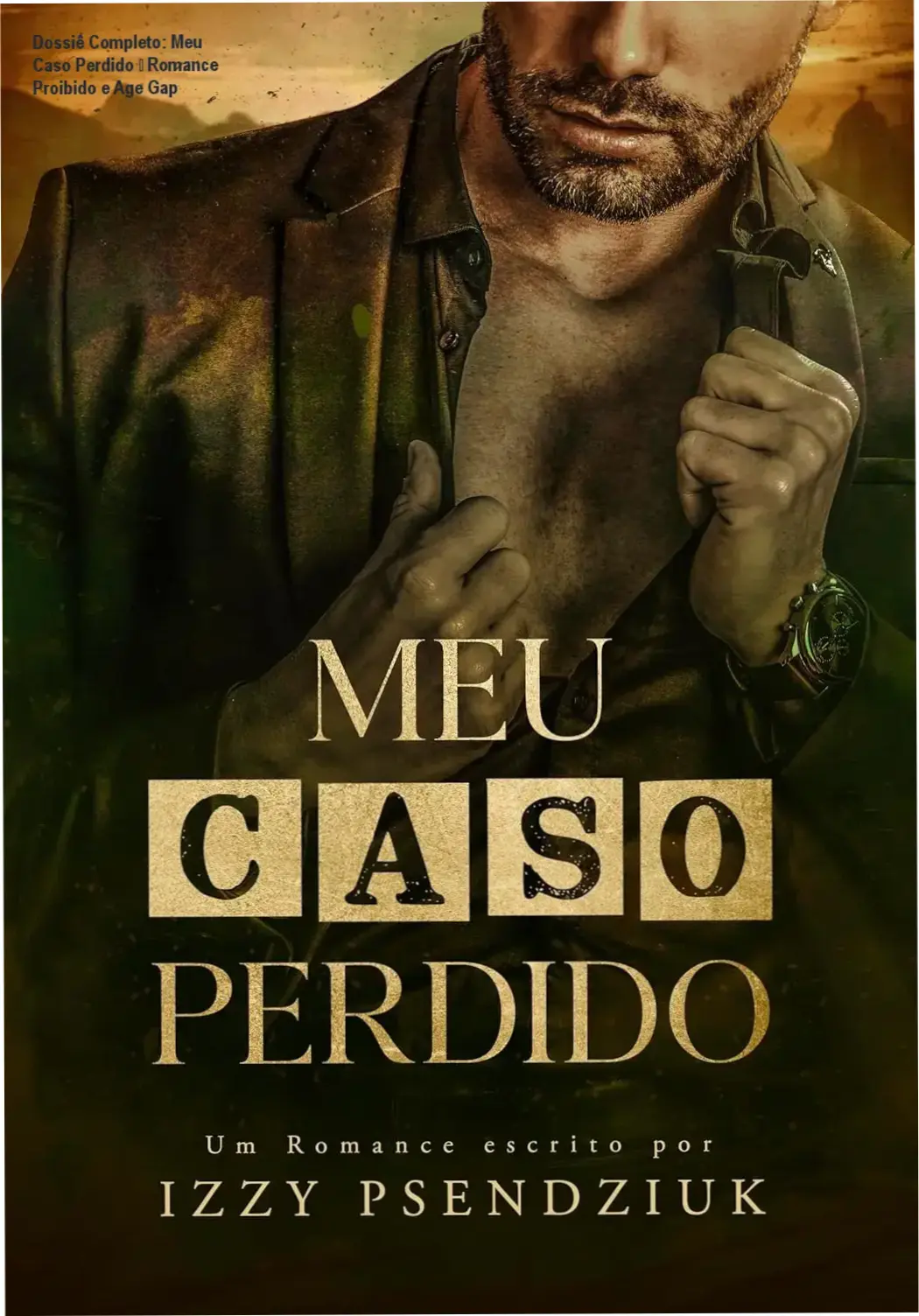 Dossiê Completo: Meu Caso Perdido – Romance Proibido e Age Gap