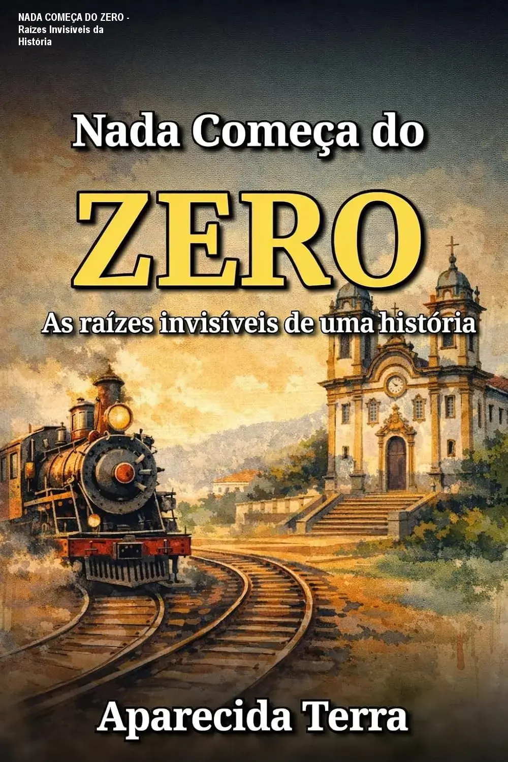 nada comeca do zero as raizes invisiveis de uma historia 1