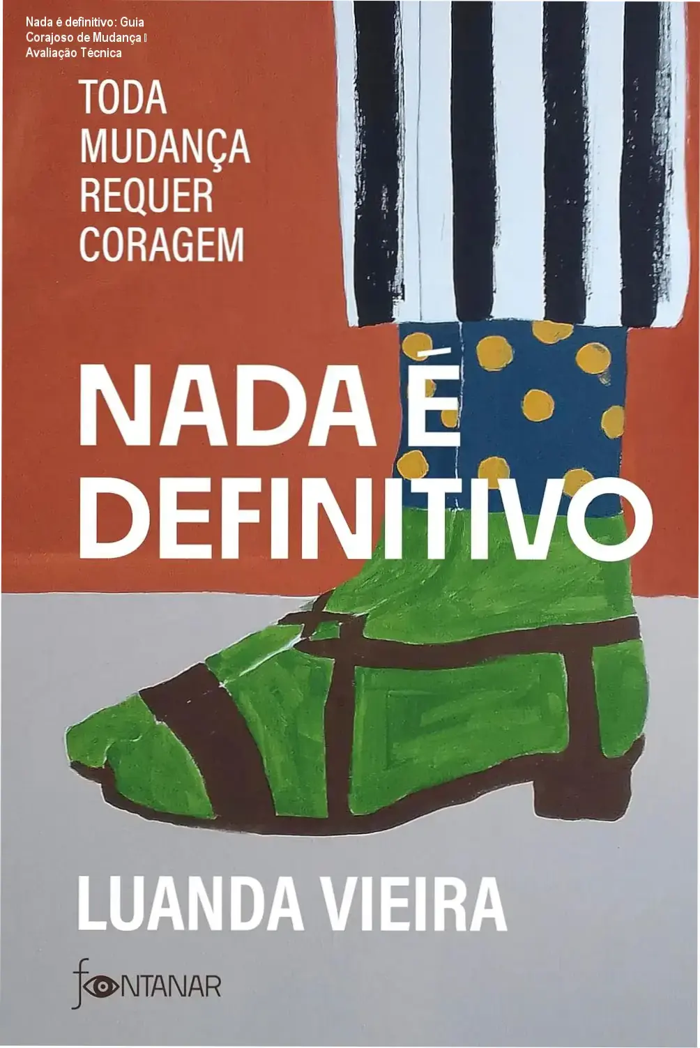 Nada é definitivo: Guia Corajoso de Mudança – Avaliação Técnica