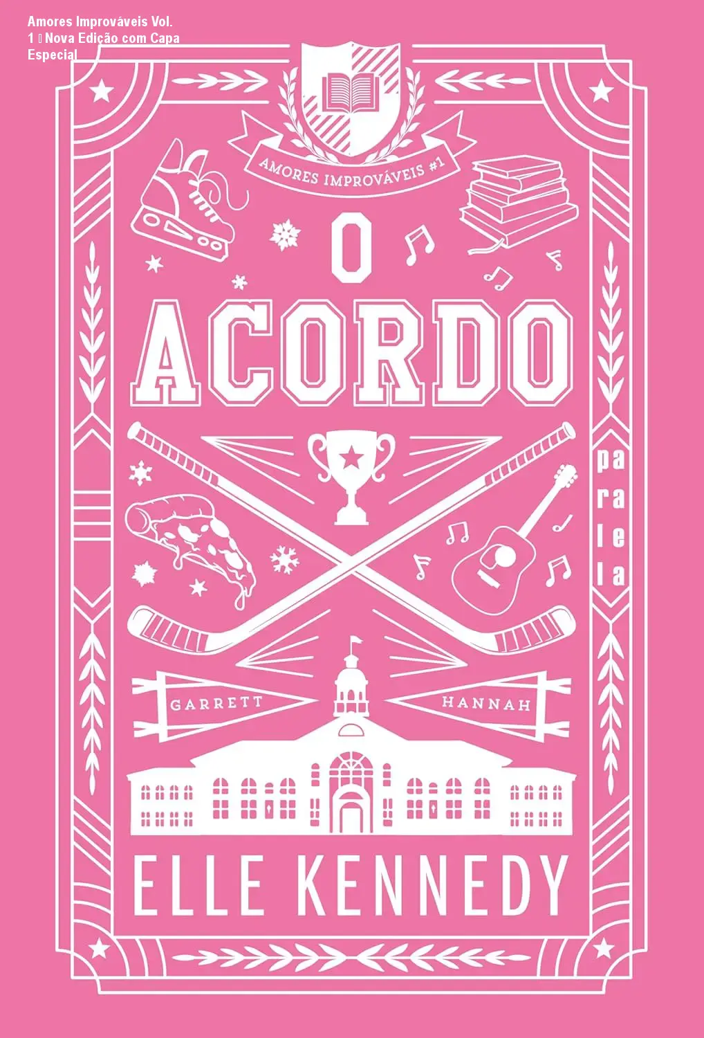 o acordo nova edicao amores improvaveis vol 1 por elle kennedy autor juliana romeiro tradutor raul loureiro arte de capa 1
