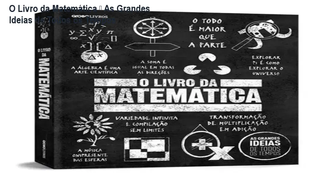 o livro da matematica as grandes ideias de todos os tempos editora globo livros portugues 2020 1