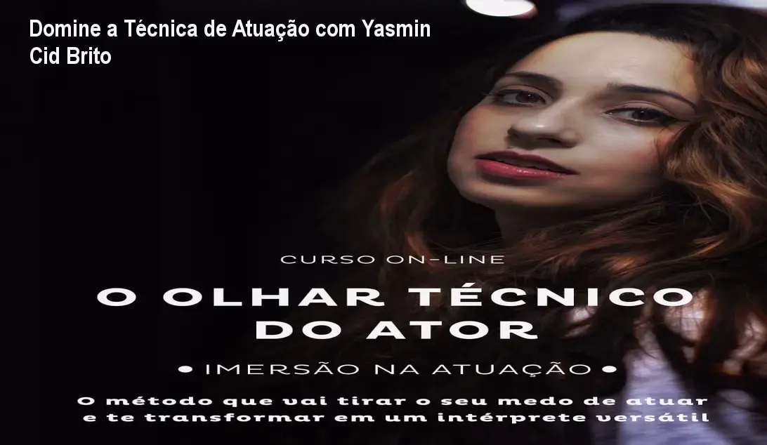 o olhar tecnico do ator imersao na atuacao yasmin cid brito 1