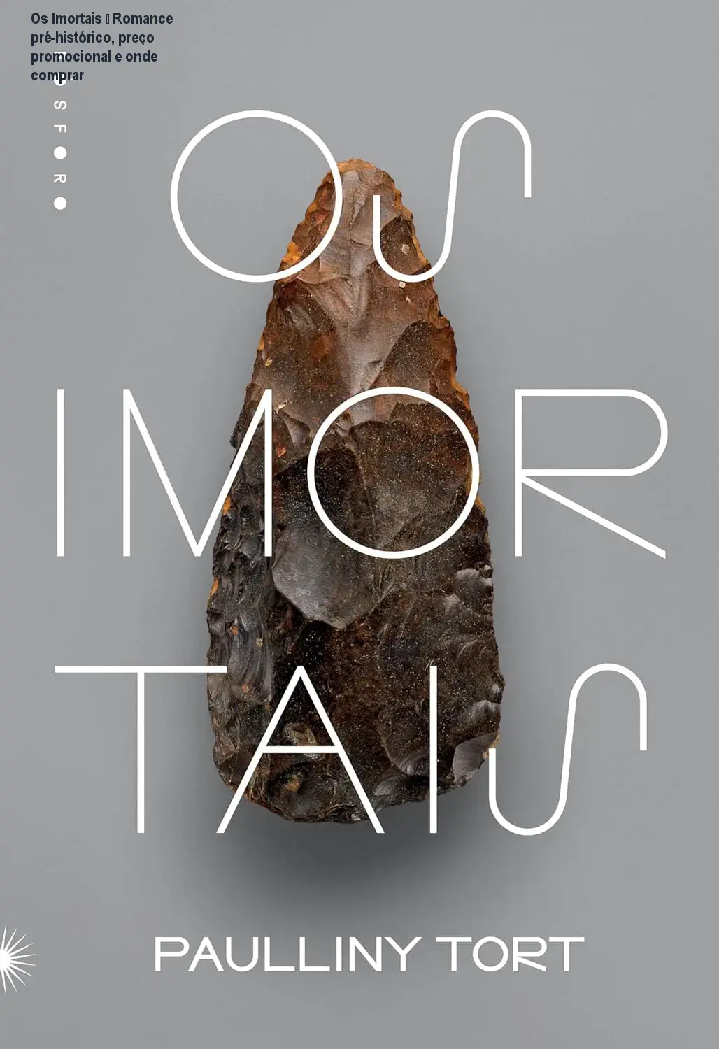 Os Imortais – Romance pré-histórico, preço promocional e onde comprar