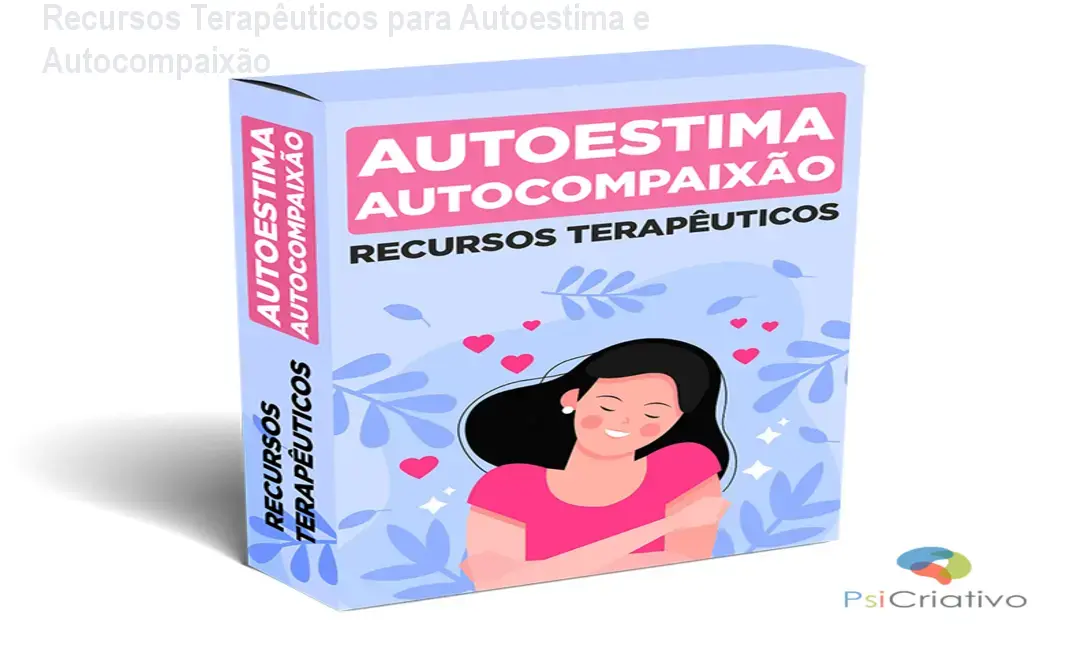 recursos terapeuticos autoestima e autocompaixao 1