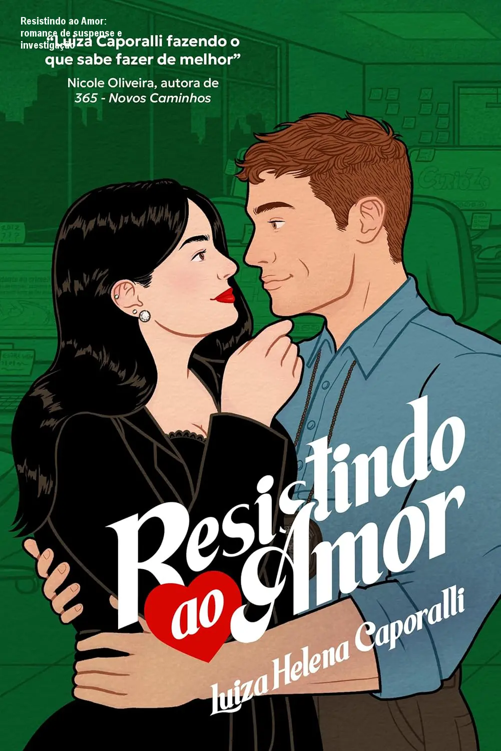 resistindo ao amor inquerito do amor livro 2 por luiza helena caporalli 1