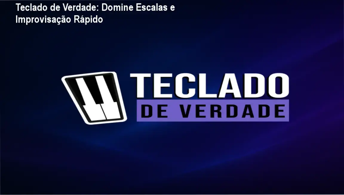 Visão geral do curso Teclado de Verdade mostrando aulas práticas e material em PDF