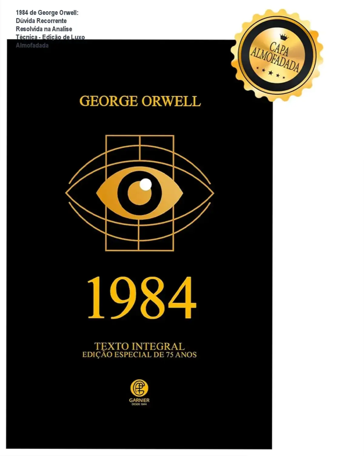 1984 - Edição de Luxo Almofadada com capa em hot-stamping e marcador de fitilho