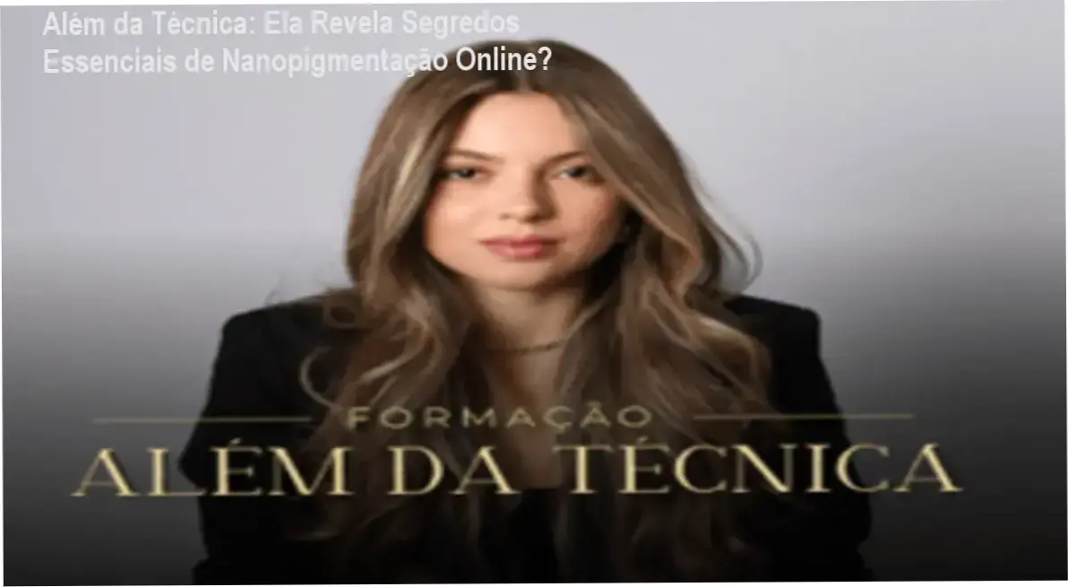 Além da Técnica - Izabella Reis: Acesso exclusivo aos módulos premium do curso