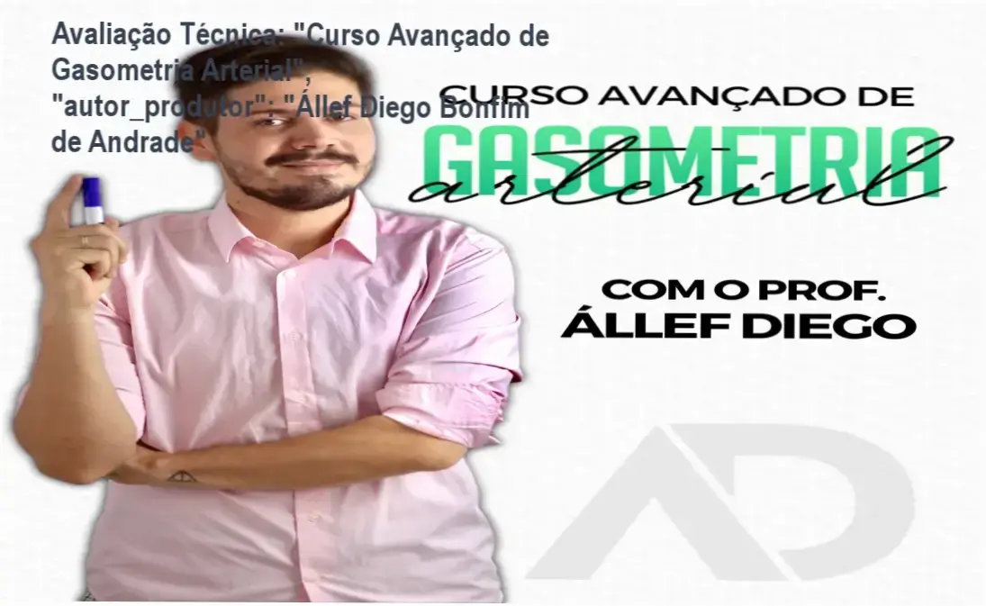 Guia explicativo sobre o produto digital "Curso Avançado de Gasometria Arterial", "autor_produtor": "Állef Diego Bonfim de Andrade"