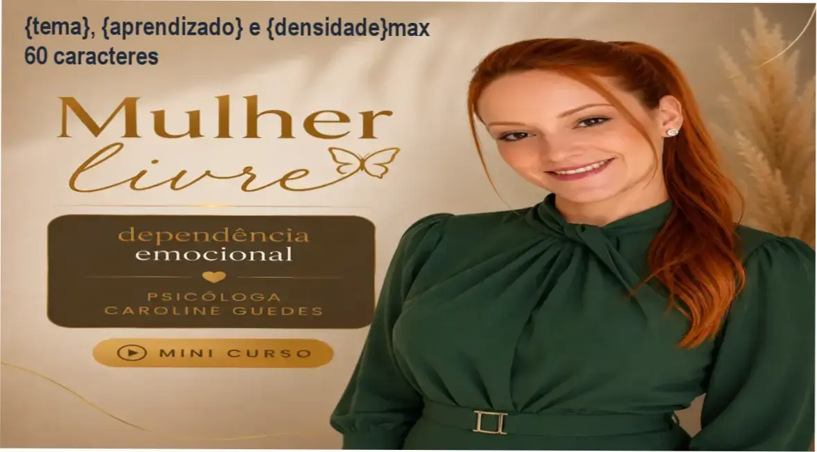 Guia explicativo sobre o produto digital MULHER LIVRE: Dependência Emocional - hotmart