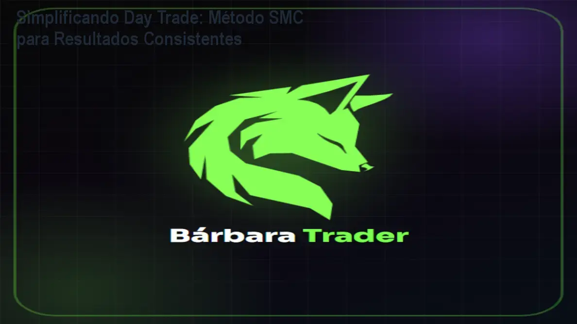 barbara ramissa simplificando day trade metodo smc do zero ao consistente 1