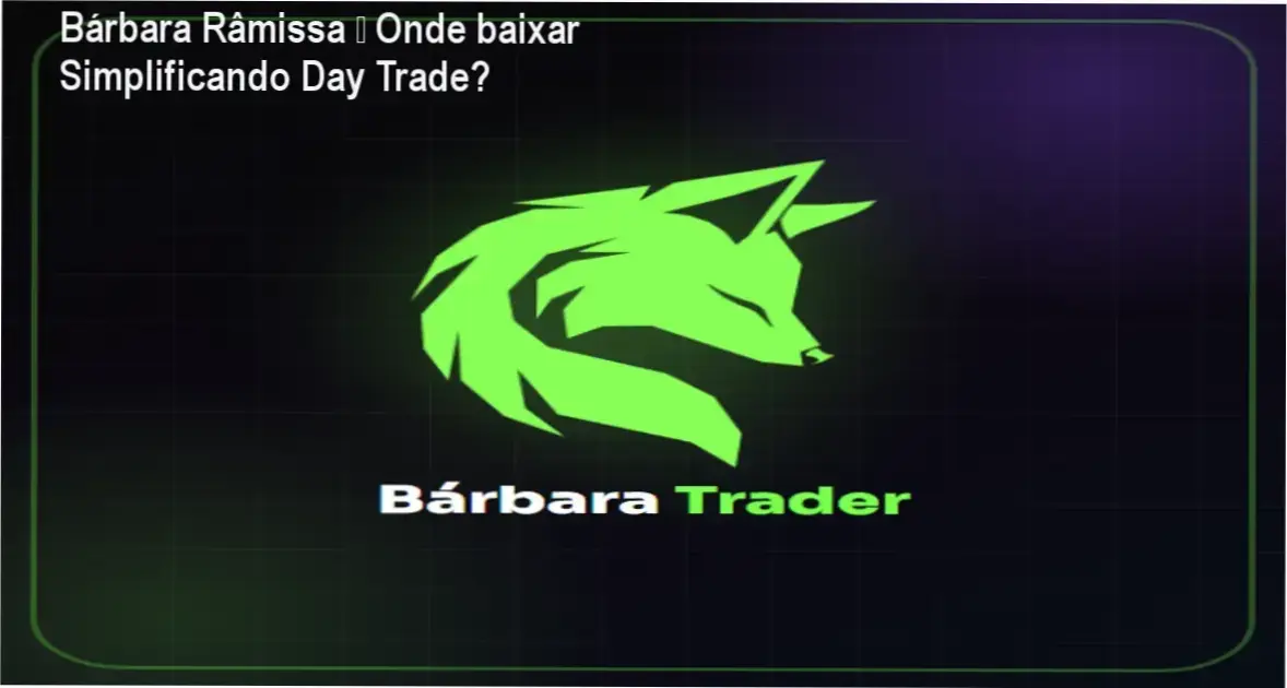 Imagem ilustrando o curso Simplificando Day Trade de Bárbara Râmissa com destaque para acesso oficial