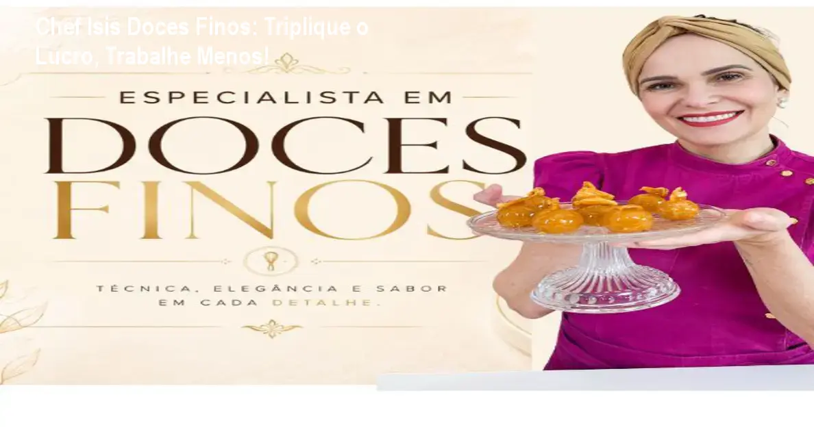 chef isis treinamento doces de confeitaria especialista em doces finos 2 1