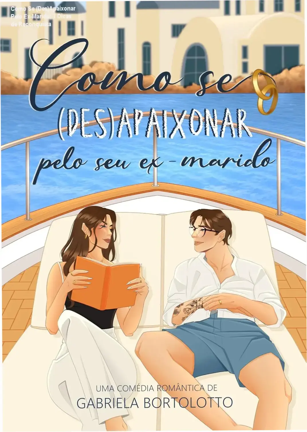 Como Se (Des)Apaixonar Pelo Seu Ex-Marido de Gabriela Bortolotto – cronograma de reconquista e carga horária