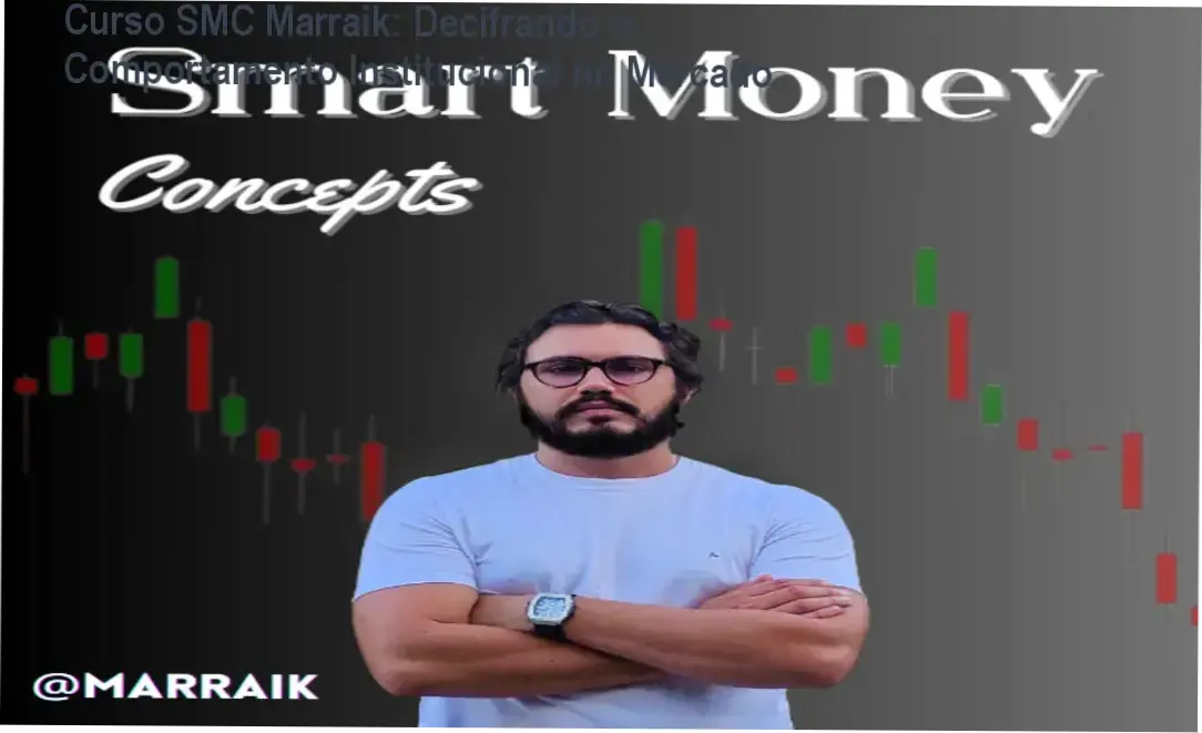 Curso SMC Marraik: Análise de mercado de alta performance