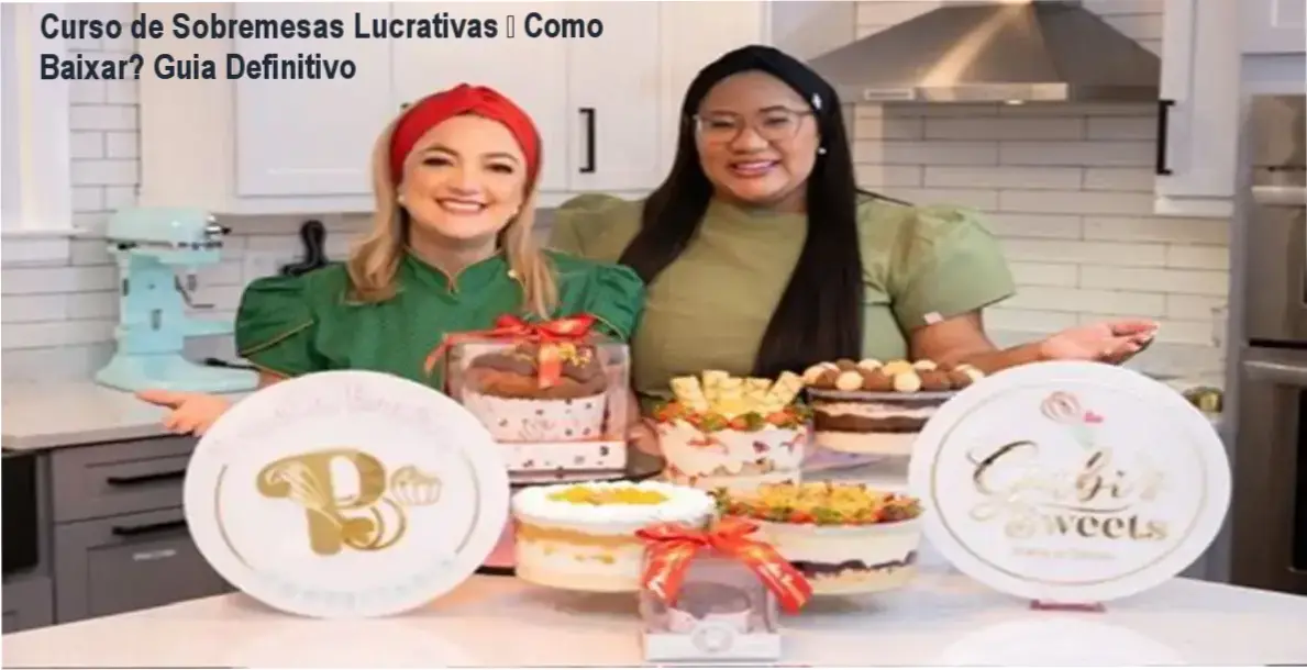 Imagem do curso de sobremesas lucrativas para brasileiros nos EUA, destacando acesso e download oficial