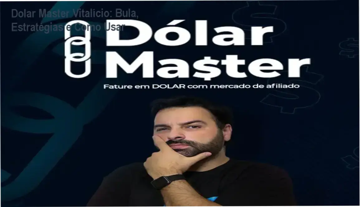 Imagem da bula do curso Dolar Master Vitalício mostrando estratégias de afiliados e acesso vitalício