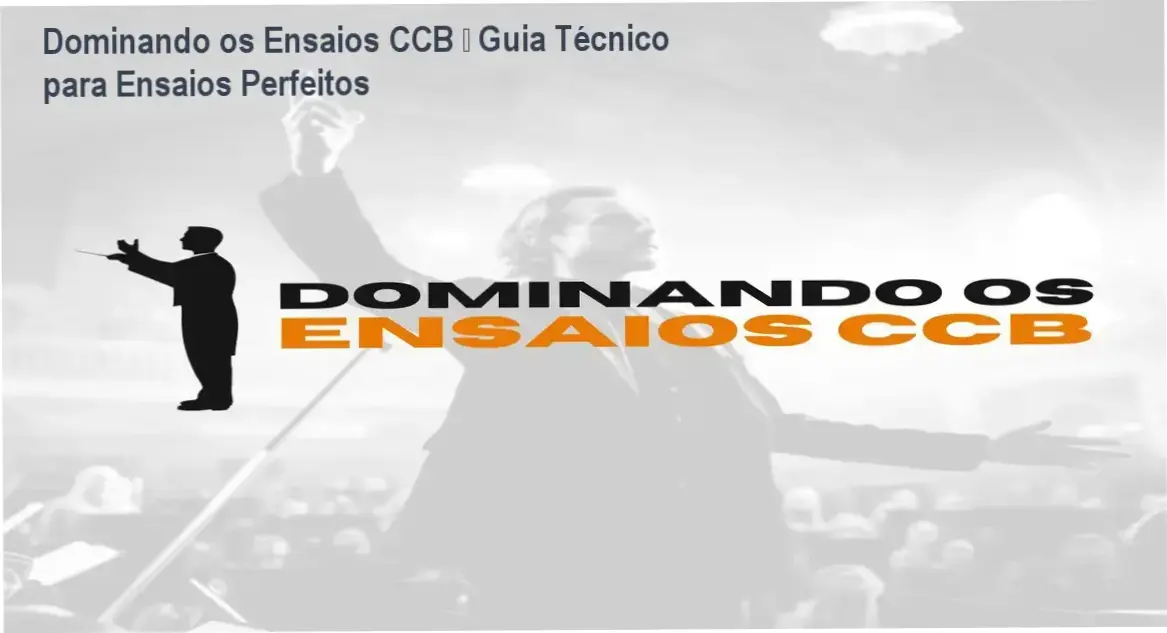 Capa do curso Dominando os Ensaios CCB mostrando instrutor conduzindo orquestra da Congregação Cristã