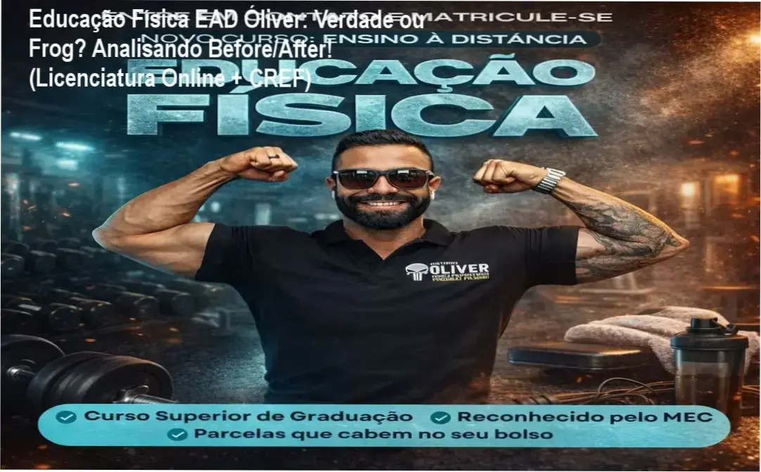 Educação Física EAD do Instituto Óliver: análise aprofundada da estrutura e experiências dos alunos