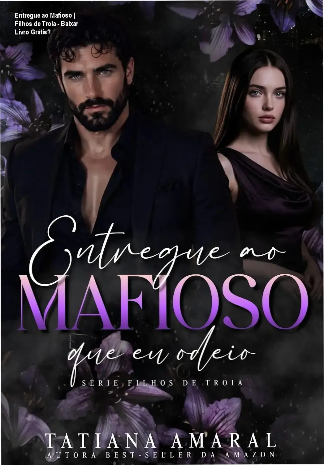 Capa do livro Encapsulado na Máfia: Filhos de Troia, romance de mafia entre Ettore e Andreina
