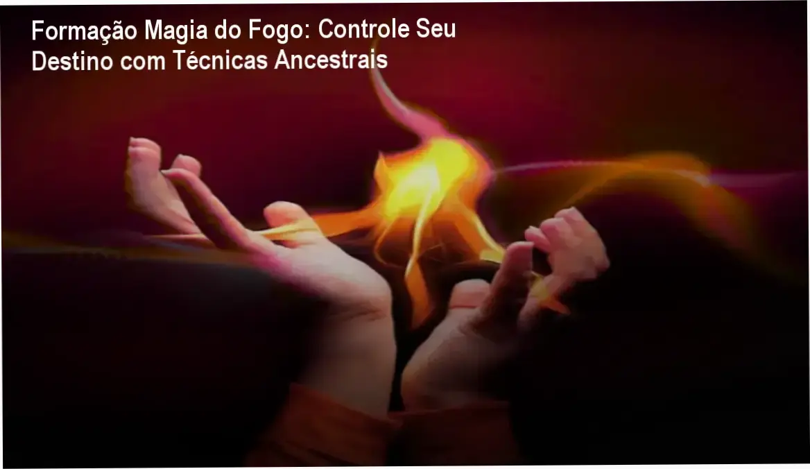 Formação Magia do Fogo - Ari Barbosa - Ensino Prático Espiritual