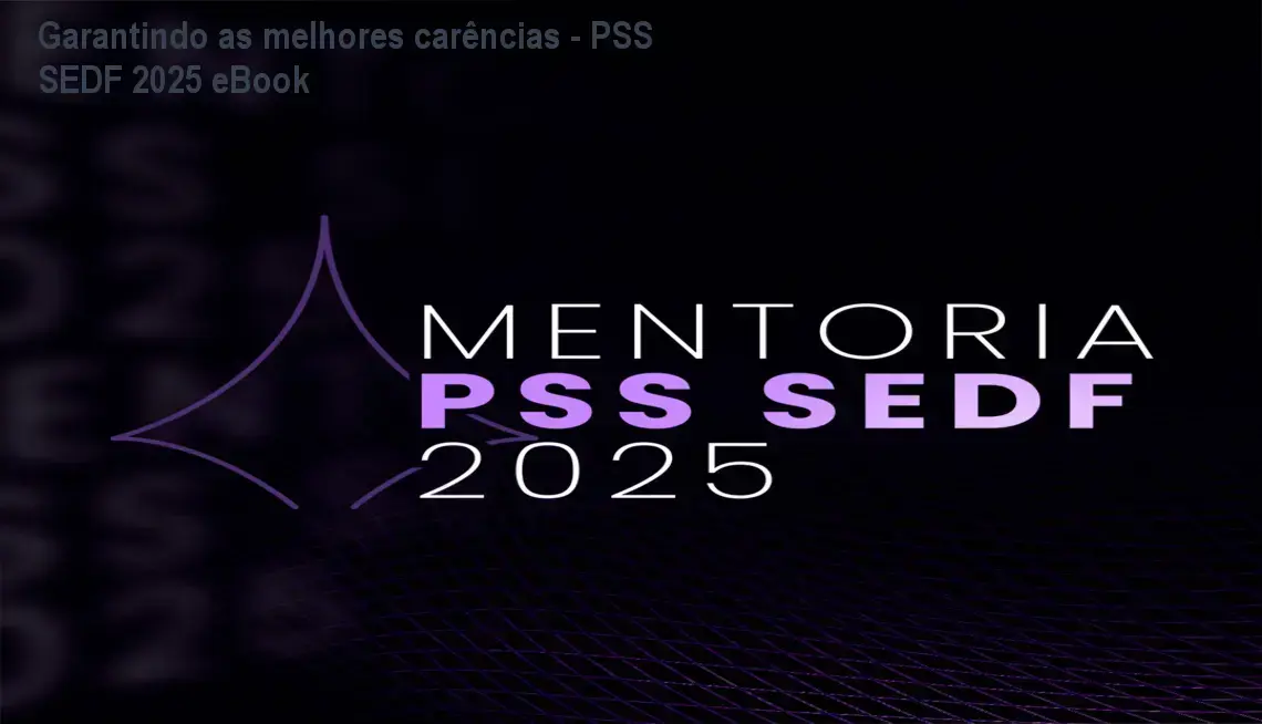 Capa do ebook Garantindo as melhores carências - PSS SEDF 2025 mostrando o título e destaque para certificação de 100 horas