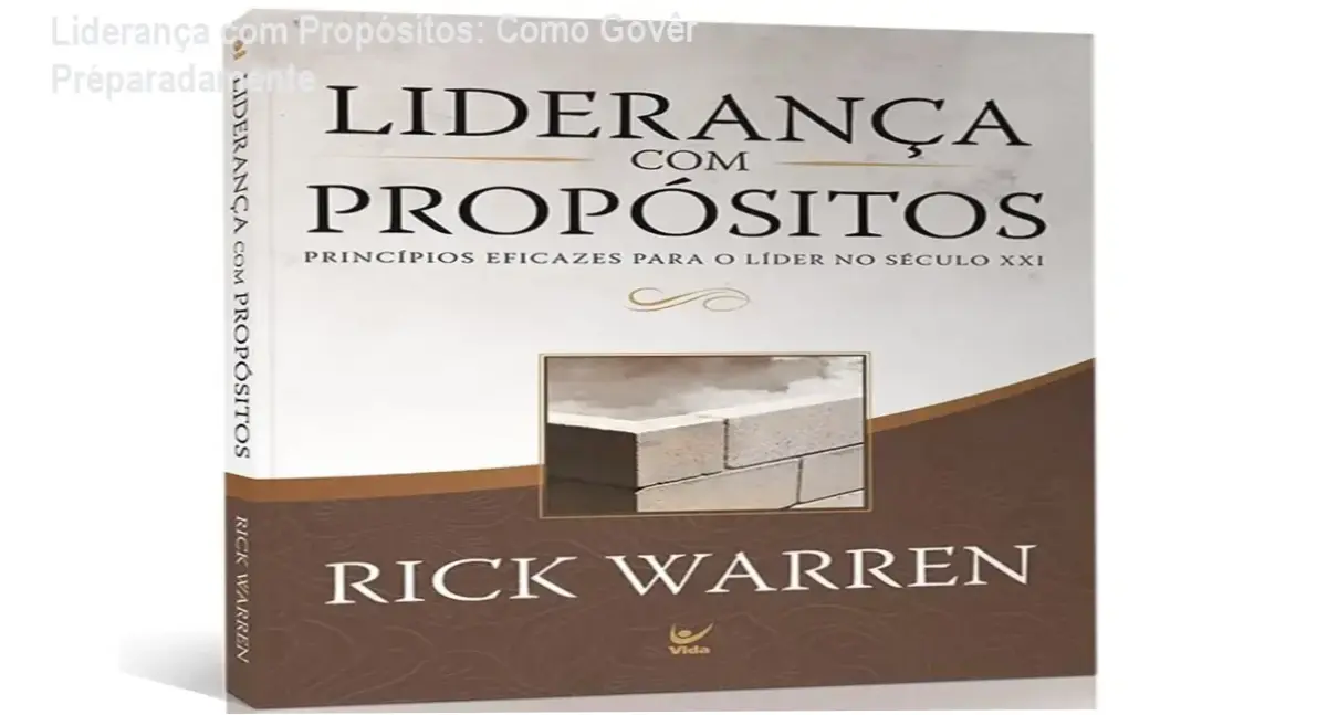 Capa do livro Liderança com Propósitos de Rick Warren destacando hisquetes bíblicas de liderança