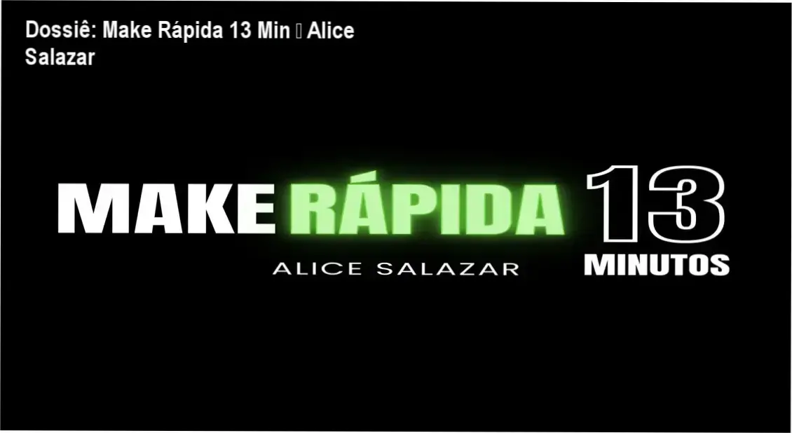 Capa do ebook Make Rápida em 13 Minutos de Alice Salazar mostrando maquiagem prática