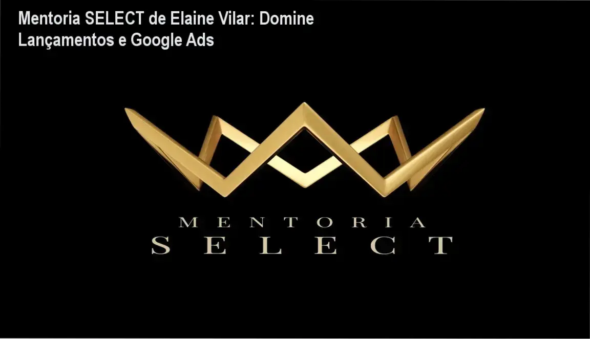 Capa da Mentoria SELECT de Elaine Vilar mostrando estratégia de lançamentos e tráfego pago