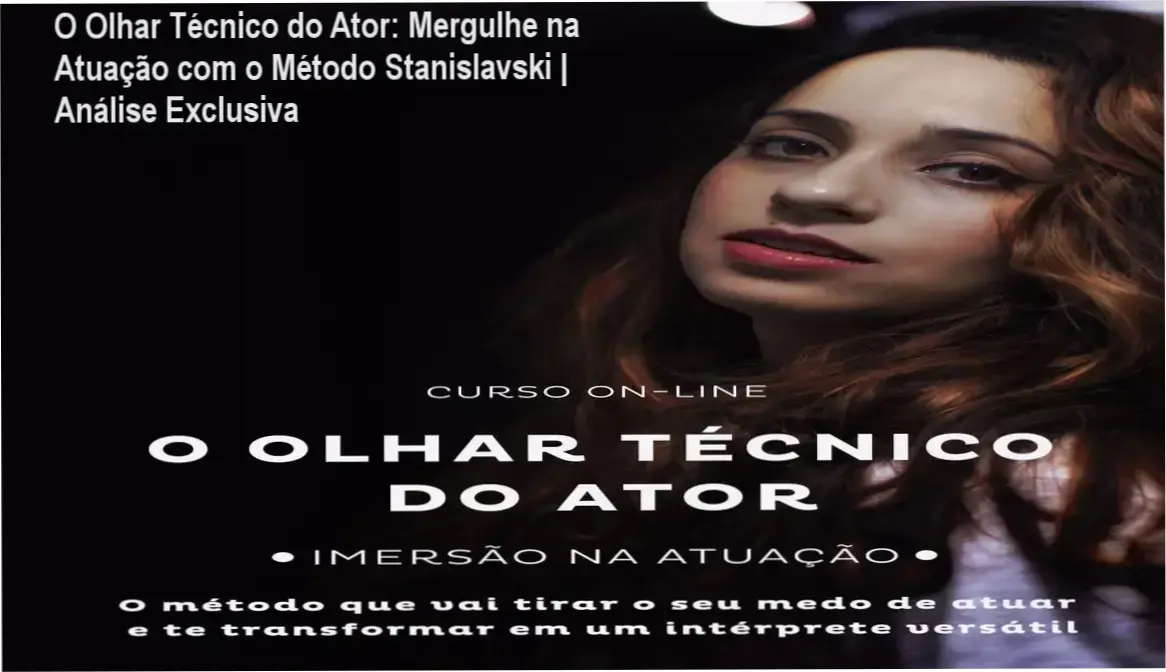 O Olhar Técnico do Ator - Imersão na Atuação Yasmin Cid Brito: bastidores, metodologia e experiência do usuário em prática profissional