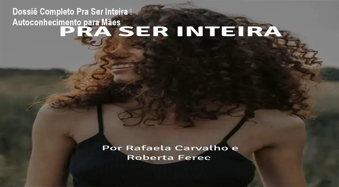 Capa do ebook Pra Ser Inteira mostrando mulher mãe em jornada de autoconhecimento e equilíbrio emocional.
