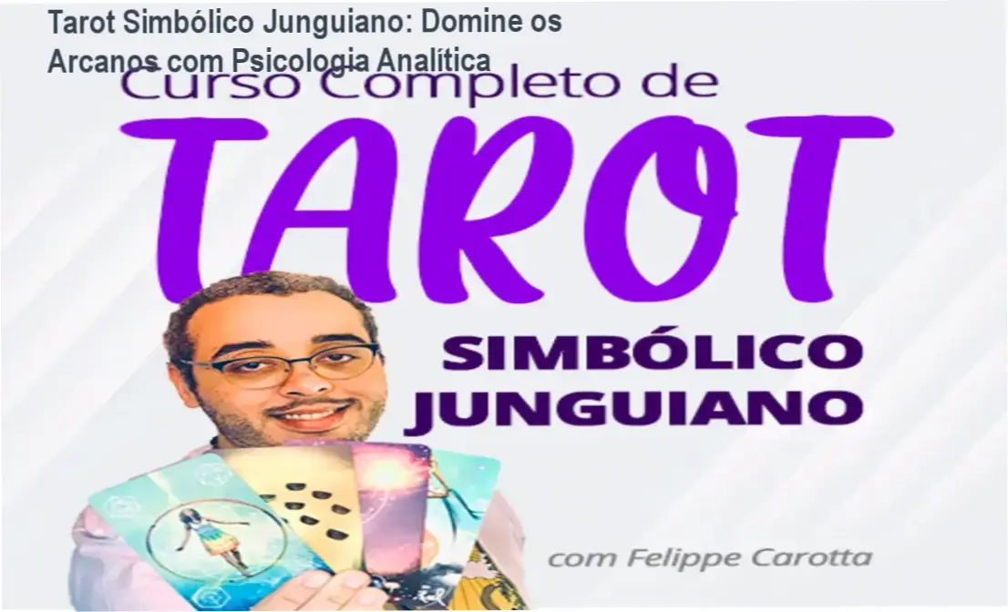 Imagem do curso Tarot Simbólico Junguiano mostrando símbolo dos arcanos e autor Felippe Carotta