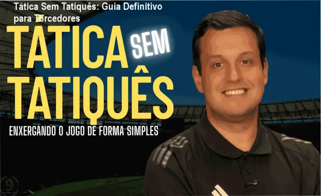 Capa do curso Tática Sem Tatiquês mostrando análise simples de futebol para torcedores