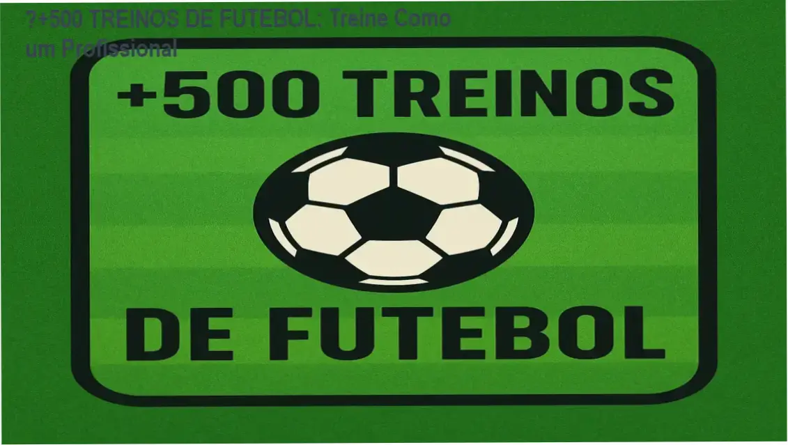 Planilha de treinamento funcional para futebol - Guia profissional para melhorar performance
