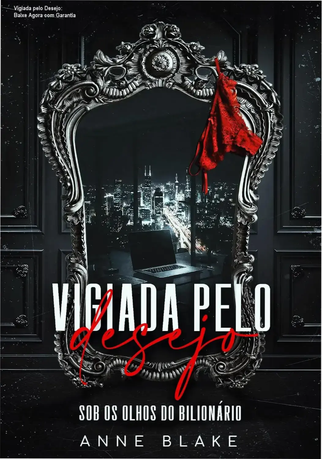 Capa do livro Vigiada pelo Desejo de Anne Blake representando a intriga romântica
