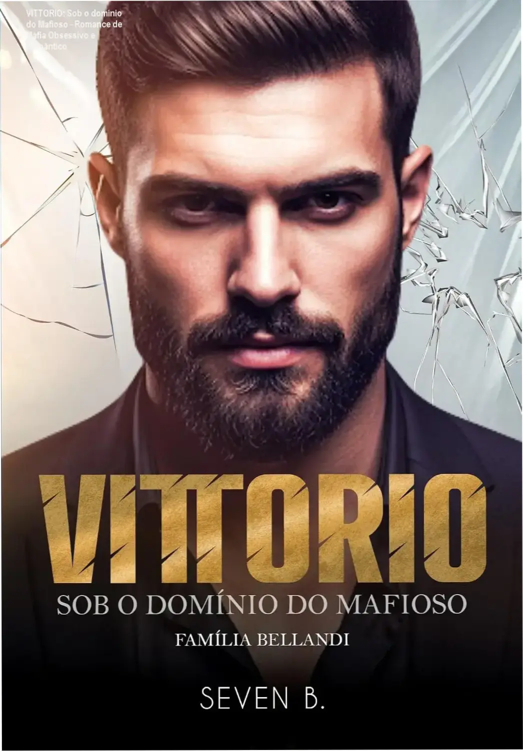 Capa do livro 'VITTORIO: Sob o domínio do Mafioso - Romance de Máfia Obsessivo e Místico com Alessia Moretti'