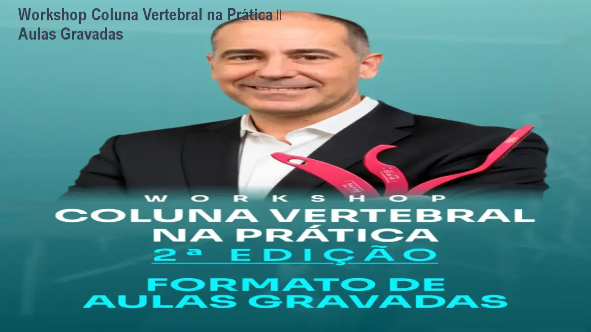 workshop coluna vertebral na pratica 2 edicao aulas gravadas 1