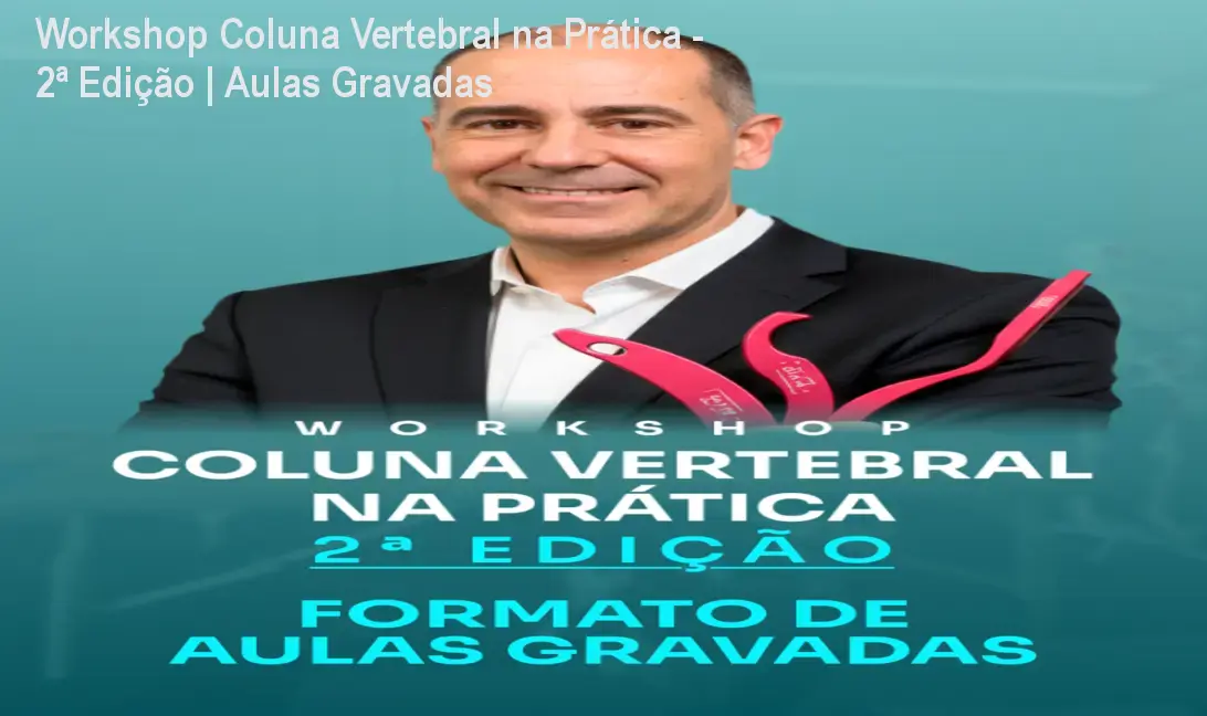 workshop coluna vertebral na pratica 2 edicao aulas gravadas 2 1